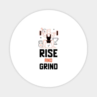 Rise And Grind Magnet